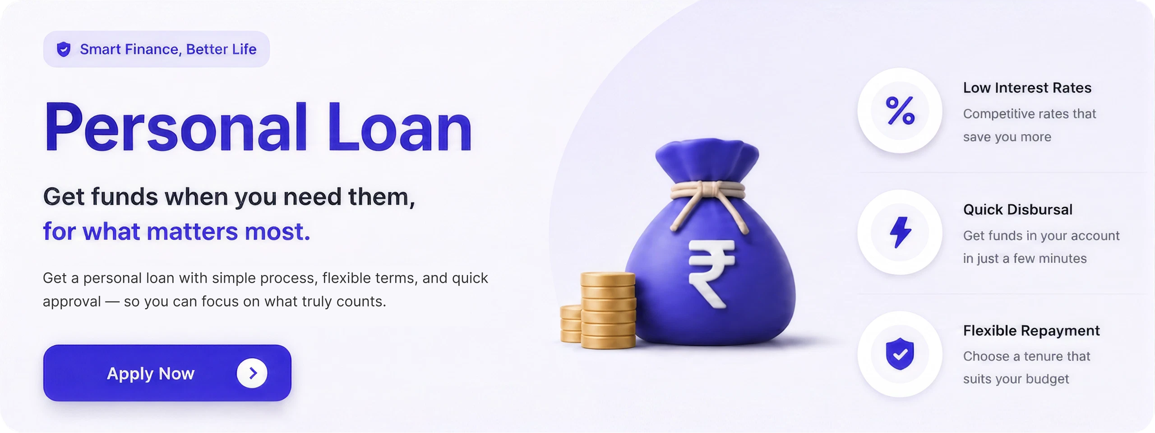 Personal Loan — Smart Finance, Better Life. Get funds when you need them, for what matters most. Apply Now.